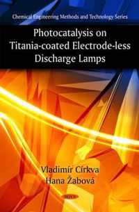 Photocatalysis on Titania-Coated Electrode-less Discharge Lamps