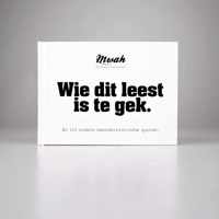 Wie dit leest is te gek - En 123 andere mwahdernistische quotes | Mwah