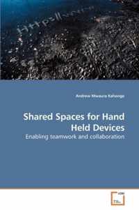 Shared Spaces for Hand Held Devices