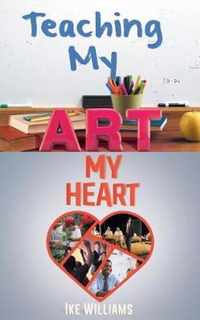 Teaching My Art My Heart