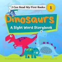 I Can Read My First Books: Dinosaurs - A Pre-Primer Sight Words Storybook