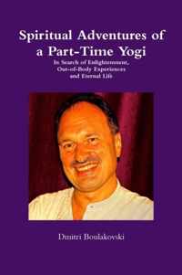 Spiritual Adventures of a Part-Time Yogi