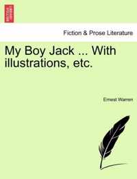 My Boy Jack ... with Illustrations, Etc.