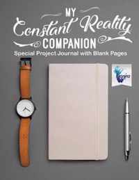 My Constant Reality Companion Special Project Journal with Blank Pages