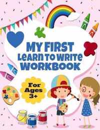 My First Learn to Write Workbook For Ages 3+