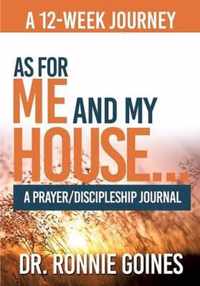 As For Me & My House... A Prayer and Discipleship Journal