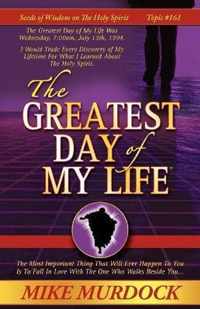 The Greatest Day of My Life (Seeds Of Wisdom On The Holy Spirit, Volume 14)