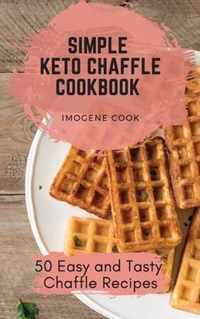 Simple Keto Chaffle Cookbook