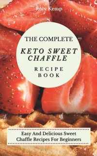 The Complete KETO Sweet Chaffle Recipe Book