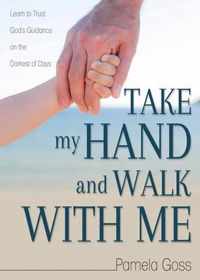 Take My Hand and Walk with Me