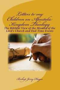 Letters to my Children on Apostolic Kingdom Theology