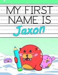 My First Name is Jaxon