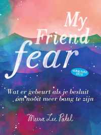 My friend fear