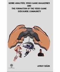 Genre Analysis, Video Game Magazines and the Formation of the Video Game Discourse Community