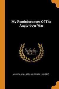 My Reminiscences of the Anglo-Boer War