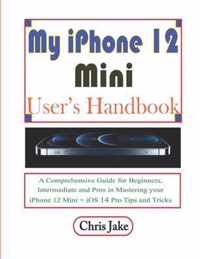 My iPhone 12 Mini User's Handbook