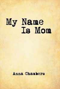 My Name Is Mom