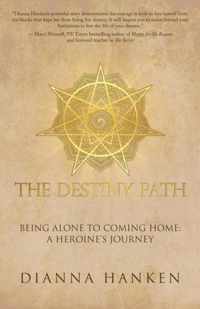 The Destiny Path: Being Alone to Coming Home