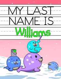 My Last Name is Williams