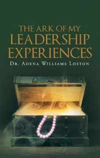 The Ark of My Leadership Experiences