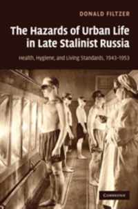 The Hazards of Urban Life in Late Stalinist Russia