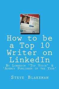 How to Be a Top 10 Writer on Linkedin