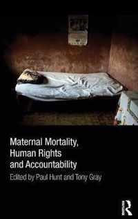 Maternal Mortality, Human Rights and Accountability