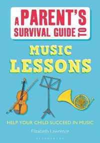 Parents' Survival Guides - A Parent's Survival Guide to Music Lessons