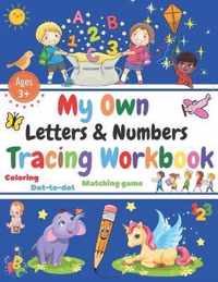 My own Letters and Numbers tracing workbook. Coloring, Matching Game, Dot to dot.