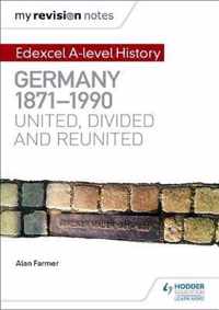 My Revision Notes: Edexcel A-level History: Germany, 1871-1990