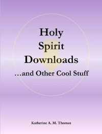 Holy Spirit Downloads ...and Other Cool Stuff