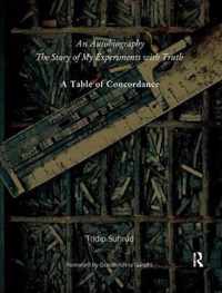 An Autobiography or the Story of My Experiments with Truth: A Table of Concordance