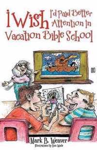 I Wish I'd Paid Better Attention in Vacation Bible School