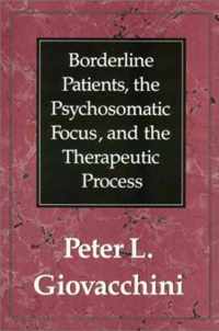 Borderline Patients, the Psychosomatic Focus, and the Therapeutic Process