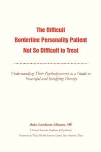 The Difficult Borderline Personality Patient Not So Difficult to Treat