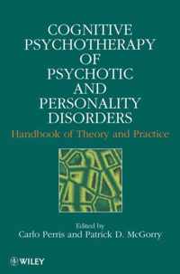 Cognitive Psychotherapy Of Psychotic And Personality Disorders