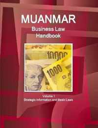 Myanmar Business Law Handbook Volume 1 Strategic Information and Basic Laws