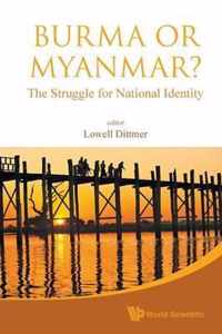 Burma Or Myanmar? The Struggle For National Identity