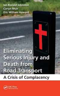 Eliminating Serious Injury and Death from Road Transport: A Crisis of Complacency