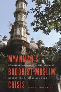 Myanmar's Buddhist-Muslim Crisis