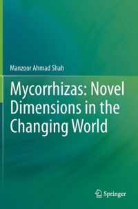 Mycorrhizas Novel Dimensions in the Changing World