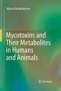 Mycotoxins and Their Metabolites in Humans and Animals