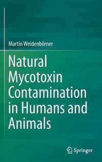 Natural Mycotoxin Contamination in Humans and Animals