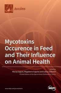 Mycotoxins Occurence in Feed and Their Influence on Animal Health