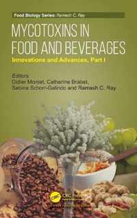 Mycotoxins in Food and Beverages Innovations and Advances Part I