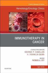 Immunotherapy in Cancer, An Issue of Hematology/Oncology Clinics of North America