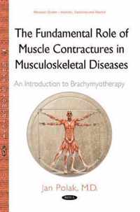 Fundamental Role of Muscle Contractures in Musculoskeletal Diseases