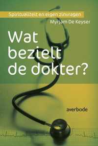 Wat bezielt de dokter