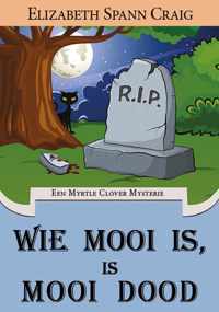 Myrtle Clover Mysteries 1 -   Wie mooi is, is mooi dood