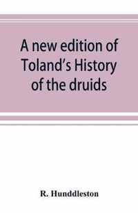 A new edition of Toland's History of the druids